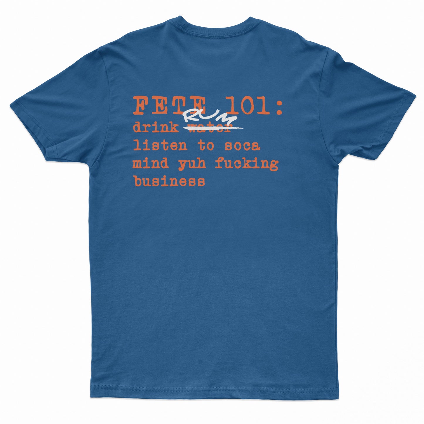 Fete 101 Rum Short Sleeved Blue T-shirt w/ Orange and White Text
