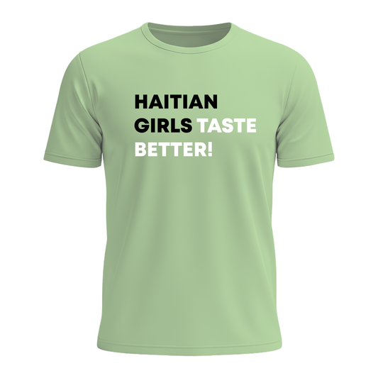 Haitian Girls Taste Better - Men's Tee