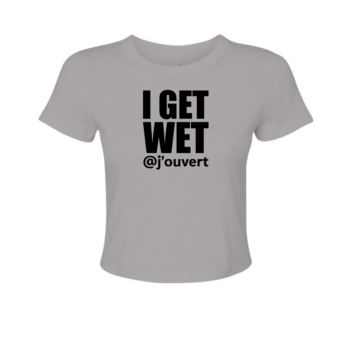 I Get Wet - Women's Baby Tee