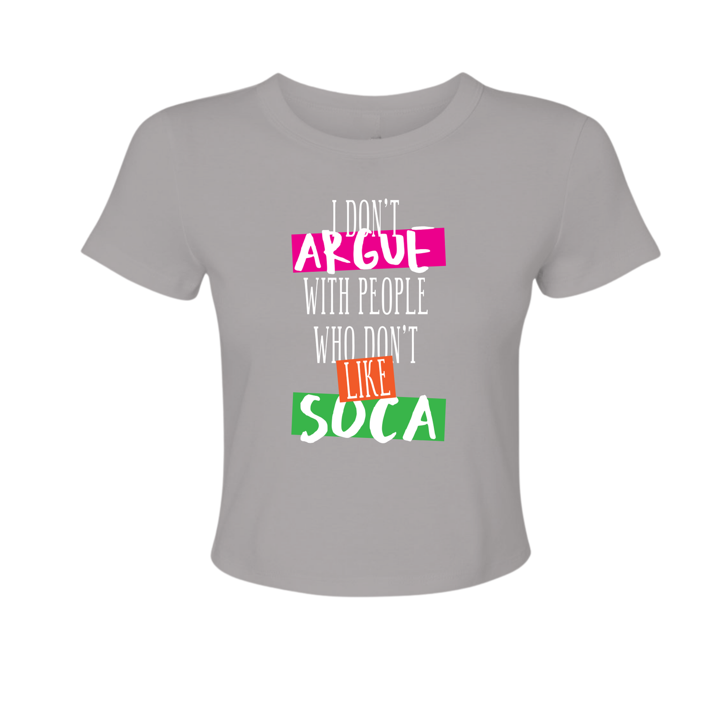 I Don't Argue - Women's Baby Tee