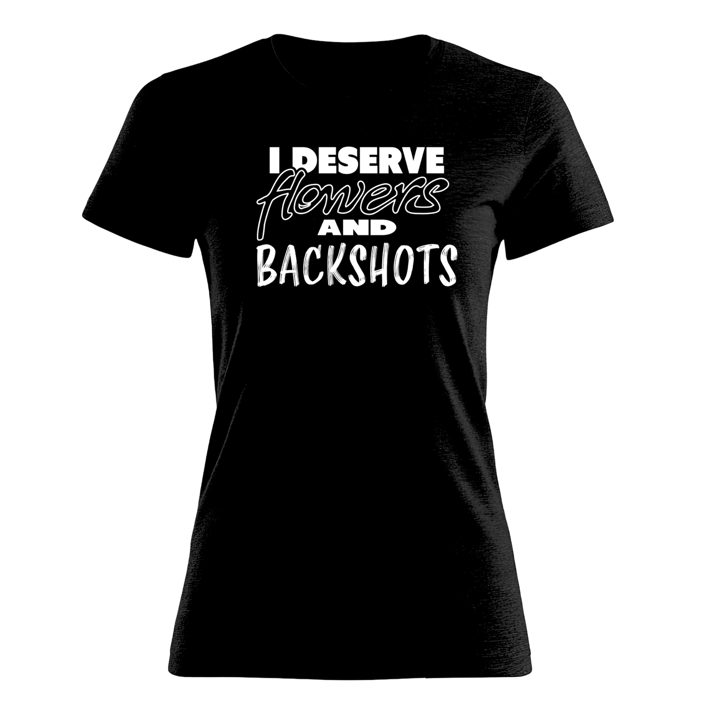 I Deserve - Women's Tee