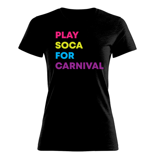 Play Soca at Carnival - Women's Tee