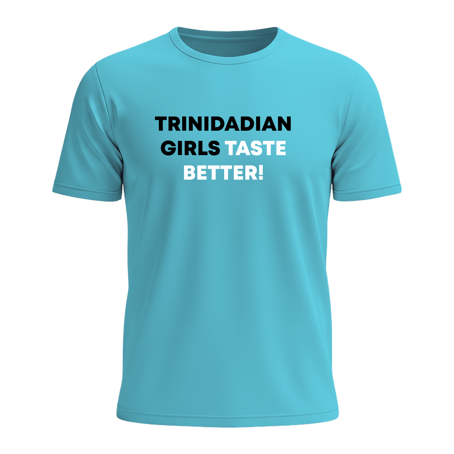Trini Girls Taste Better - Men's Tee