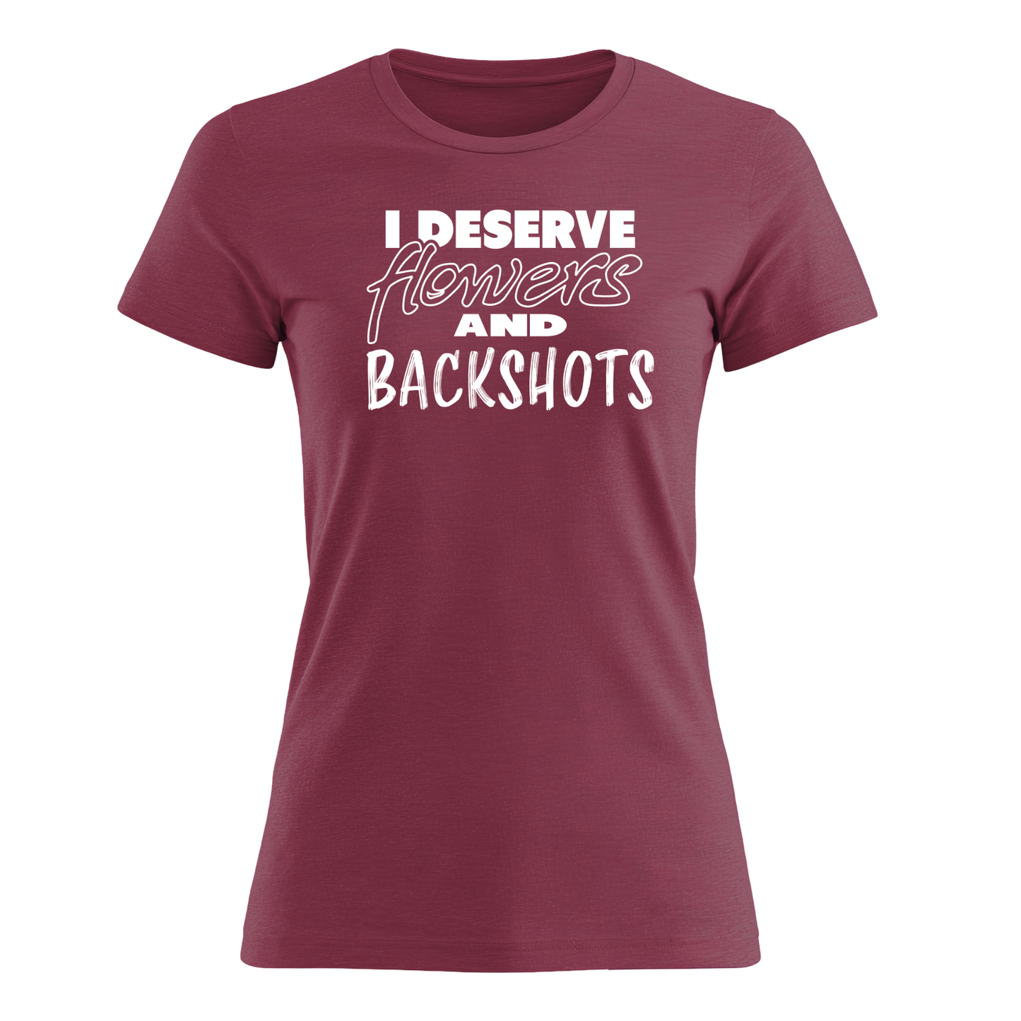 I Deserve - Women's Tee