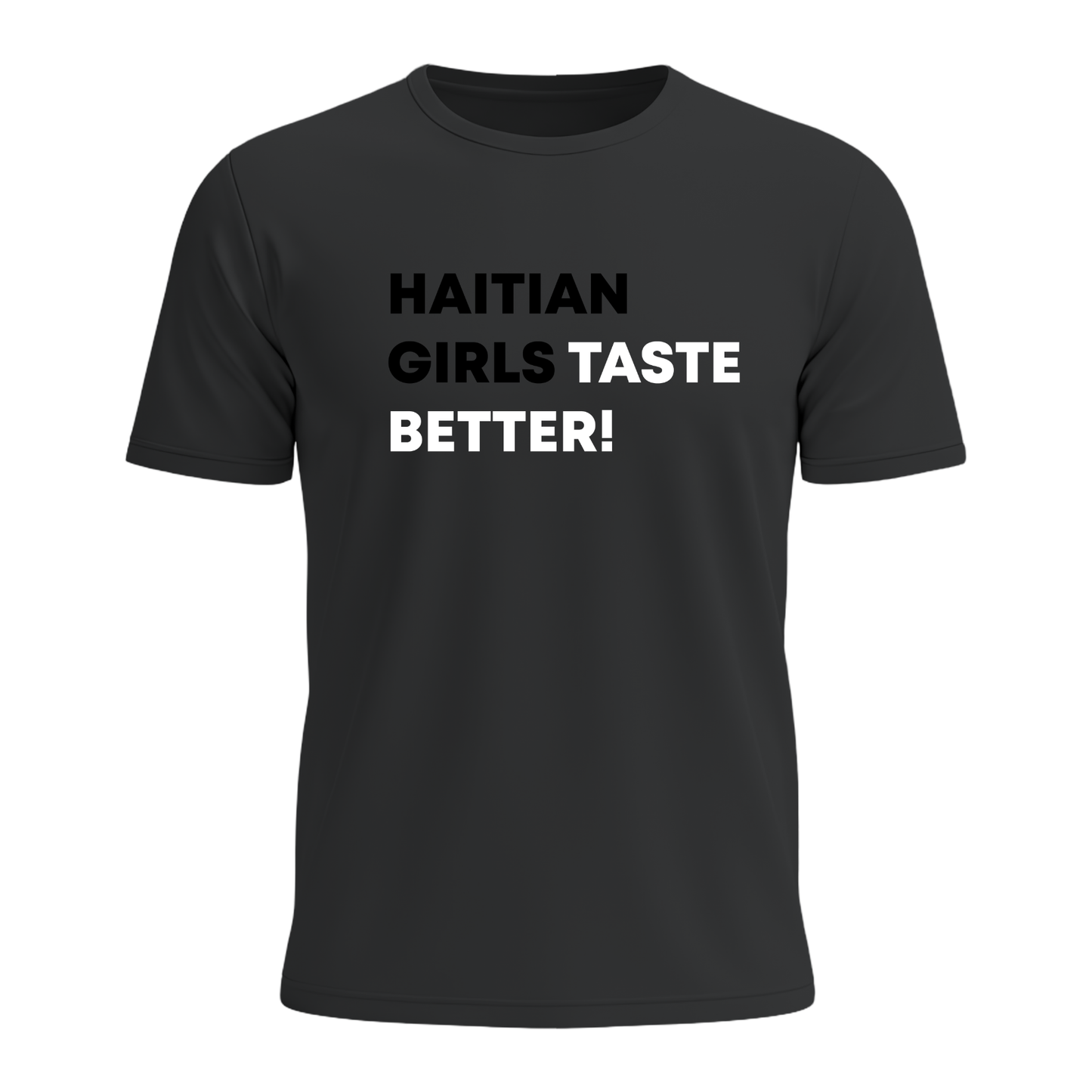 Haitian Girls Taste Better - Men's Tee
