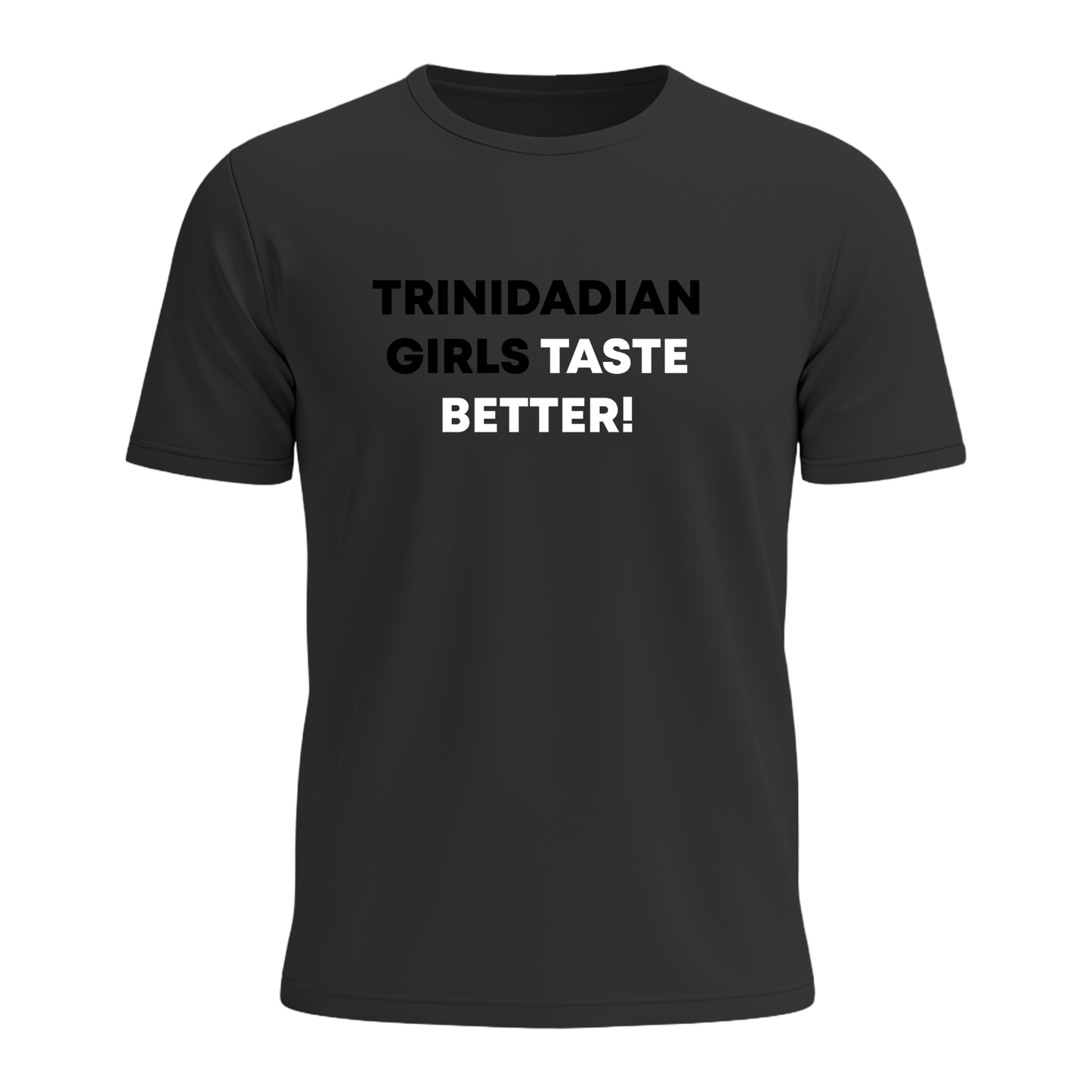 Trini Girls Taste Better - Men's Tee