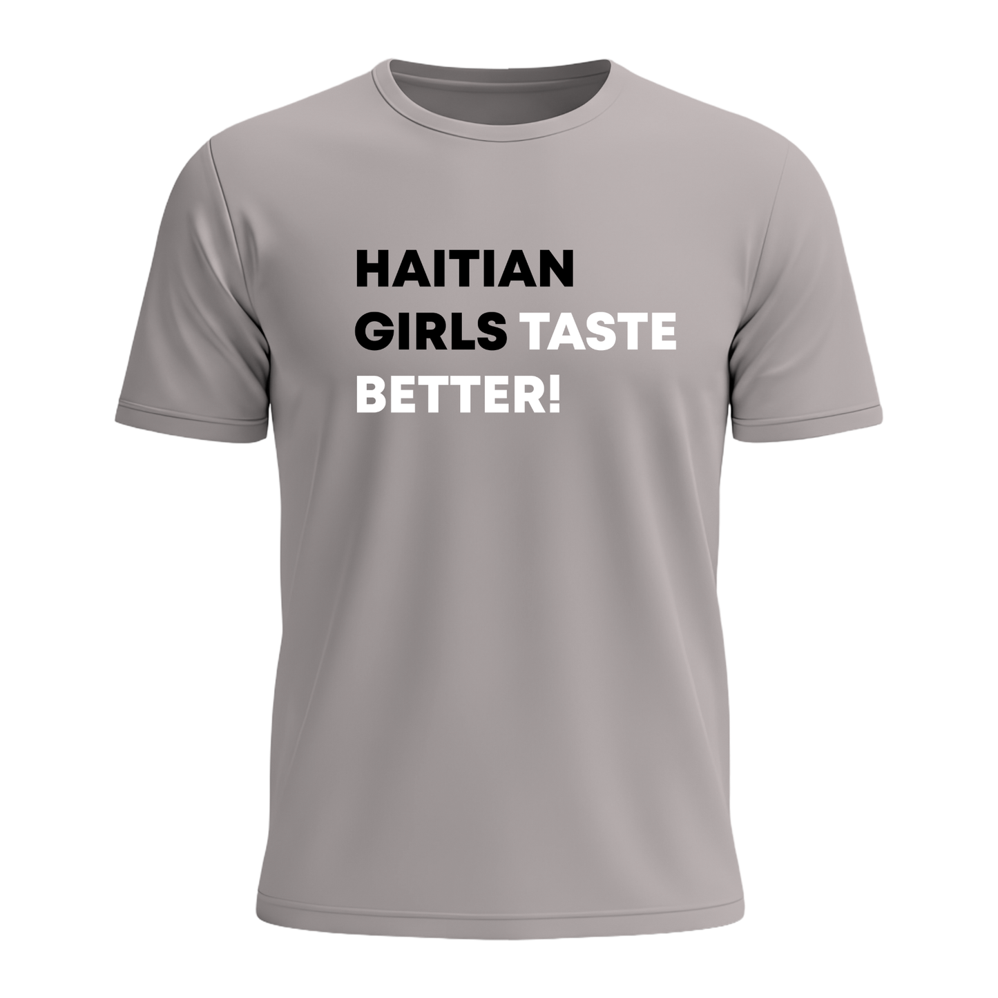 Haitian Girls Taste Better - Men's Tee