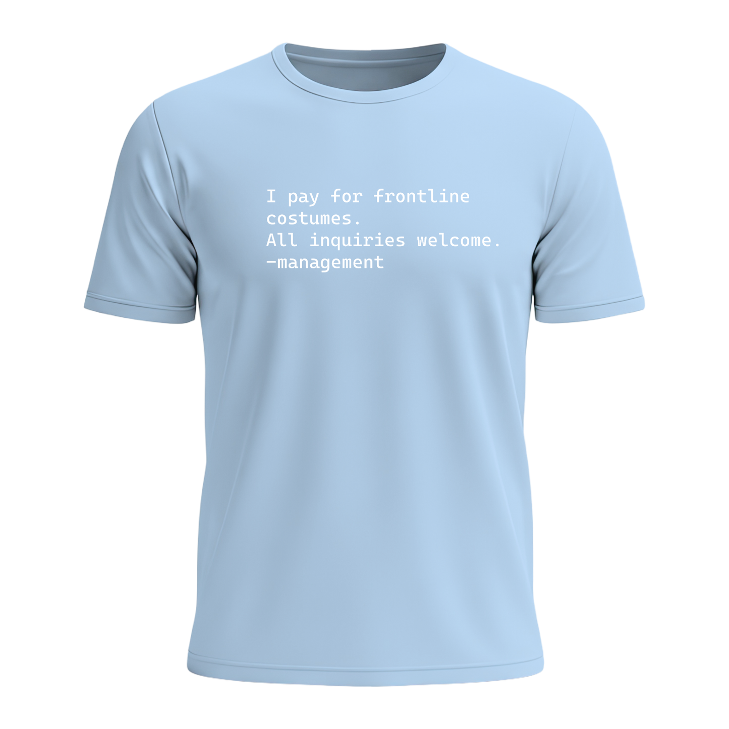 I Pay For Frontline Costumes - Men's Tee