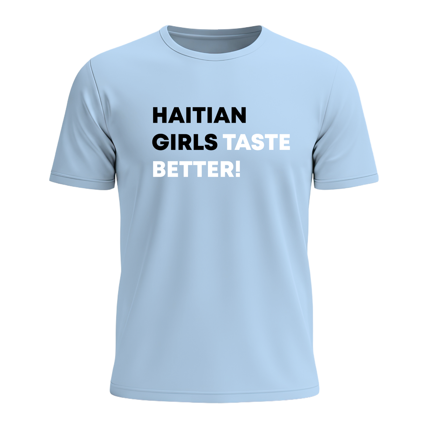 Haitian Girls Taste Better - Men's Tee
