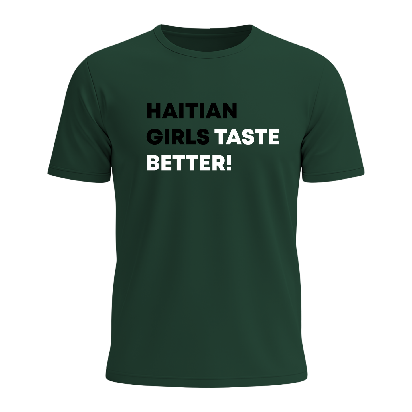 Haitian Girls Taste Better - Men's Tee