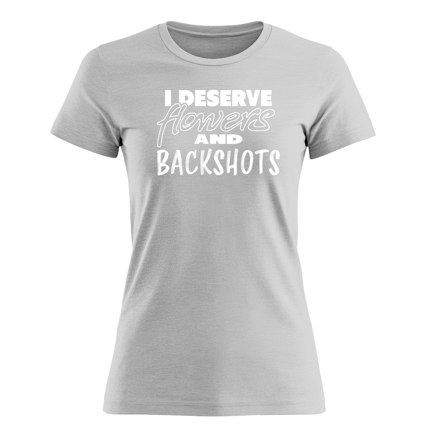 I Deserve - Women's Tee