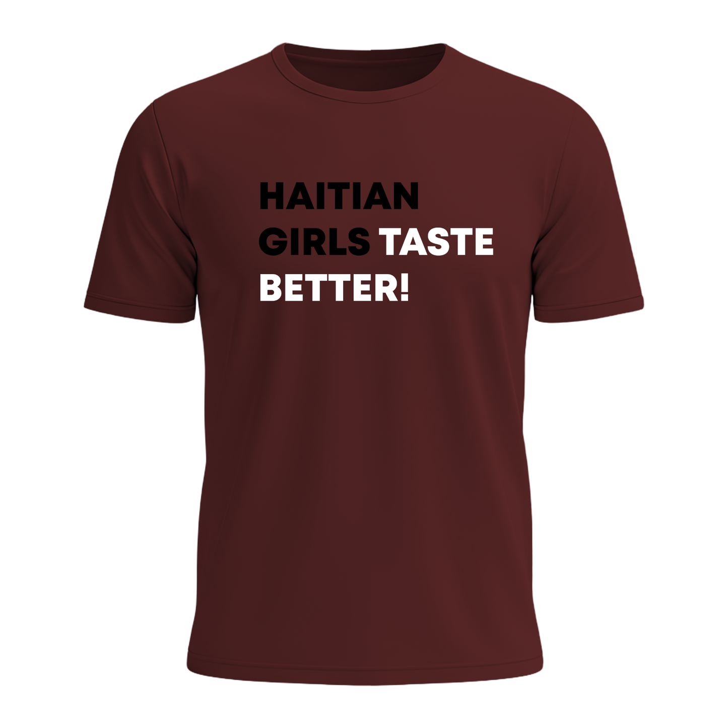 Haitian Girls Taste Better - Men's Tee