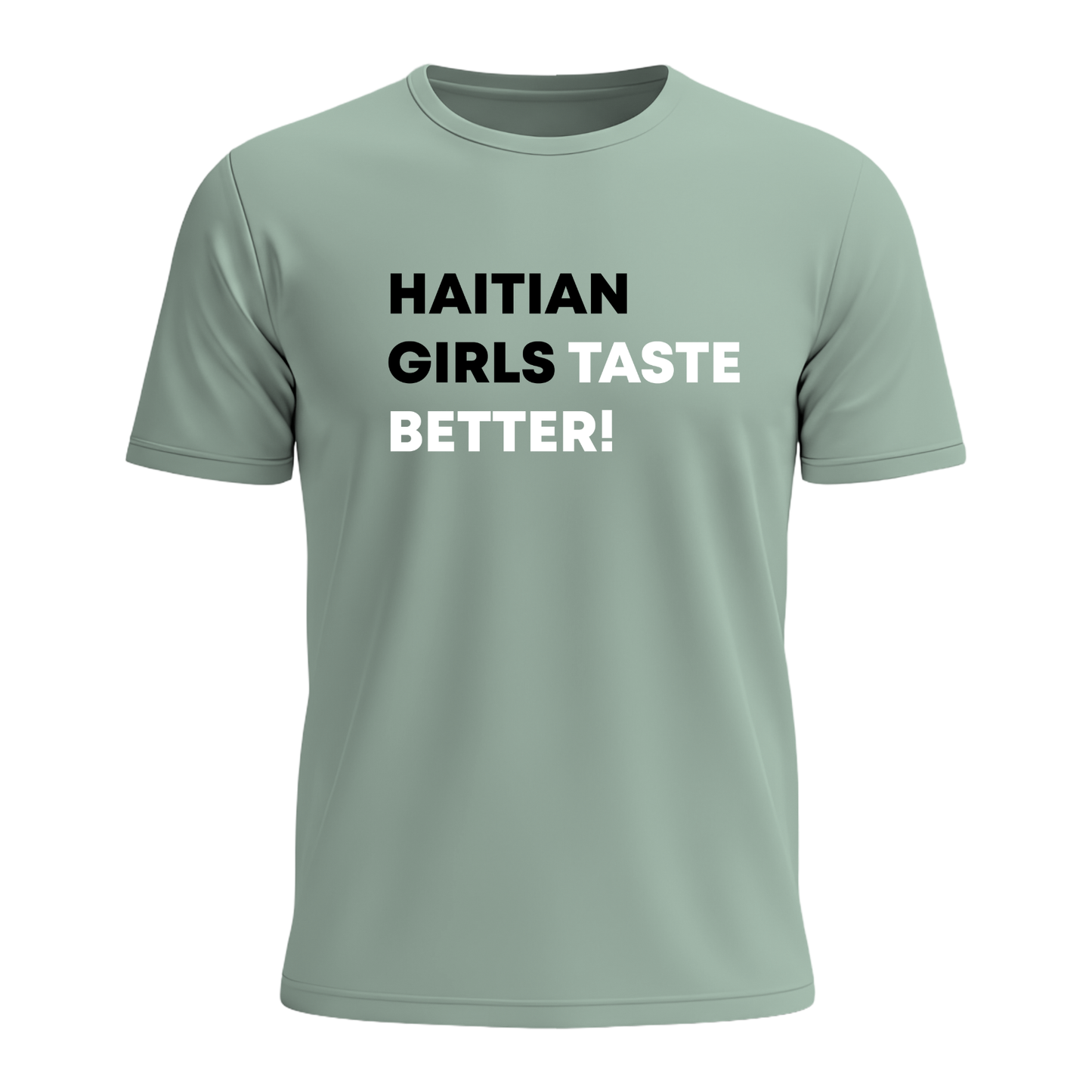 Haitian Girls Taste Better - Men's Tee