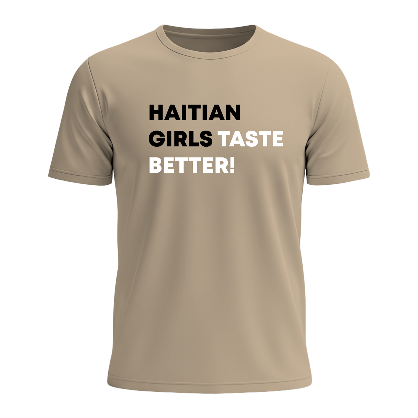 Haitian Girls Taste Better - Men's Tee