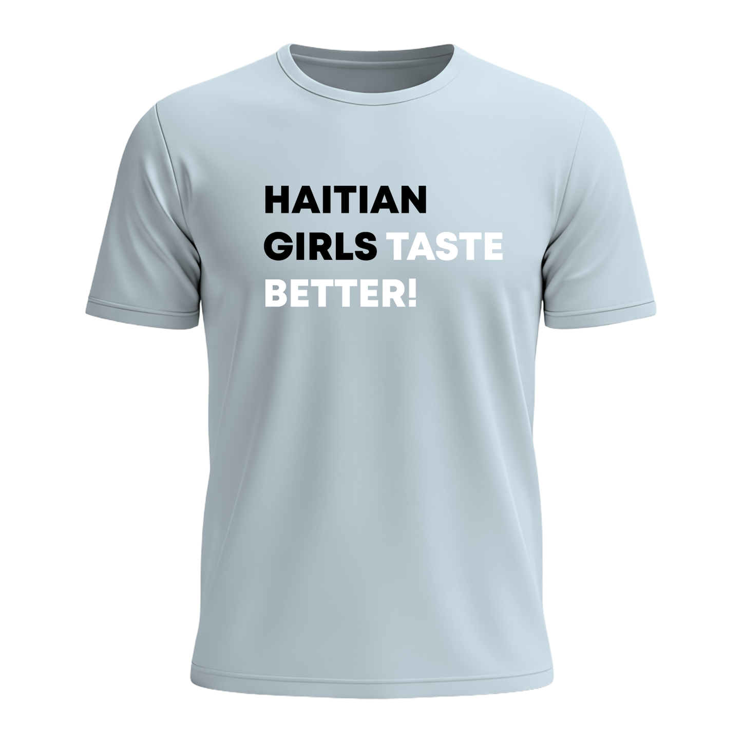 Haitian Girls Taste Better - Men's Tee
