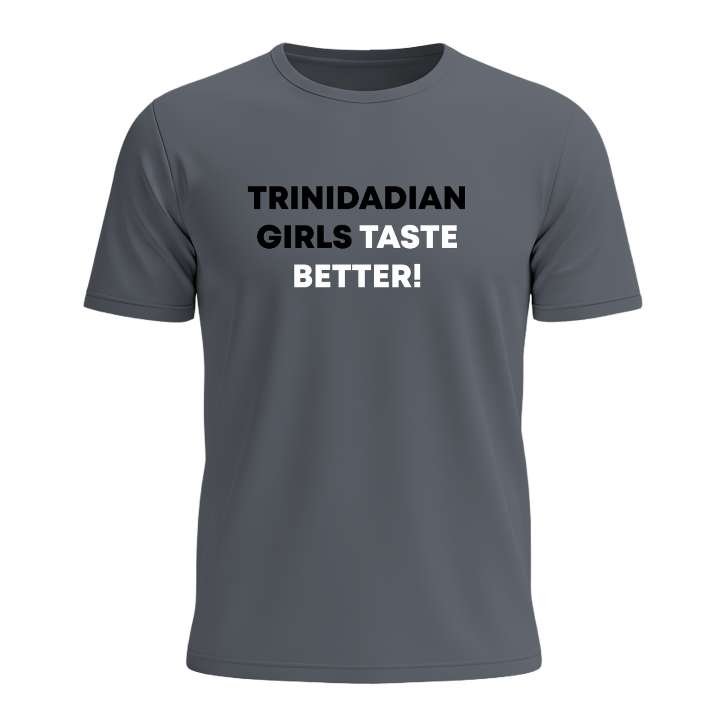 Trini Girls Taste Better - Men's Tee