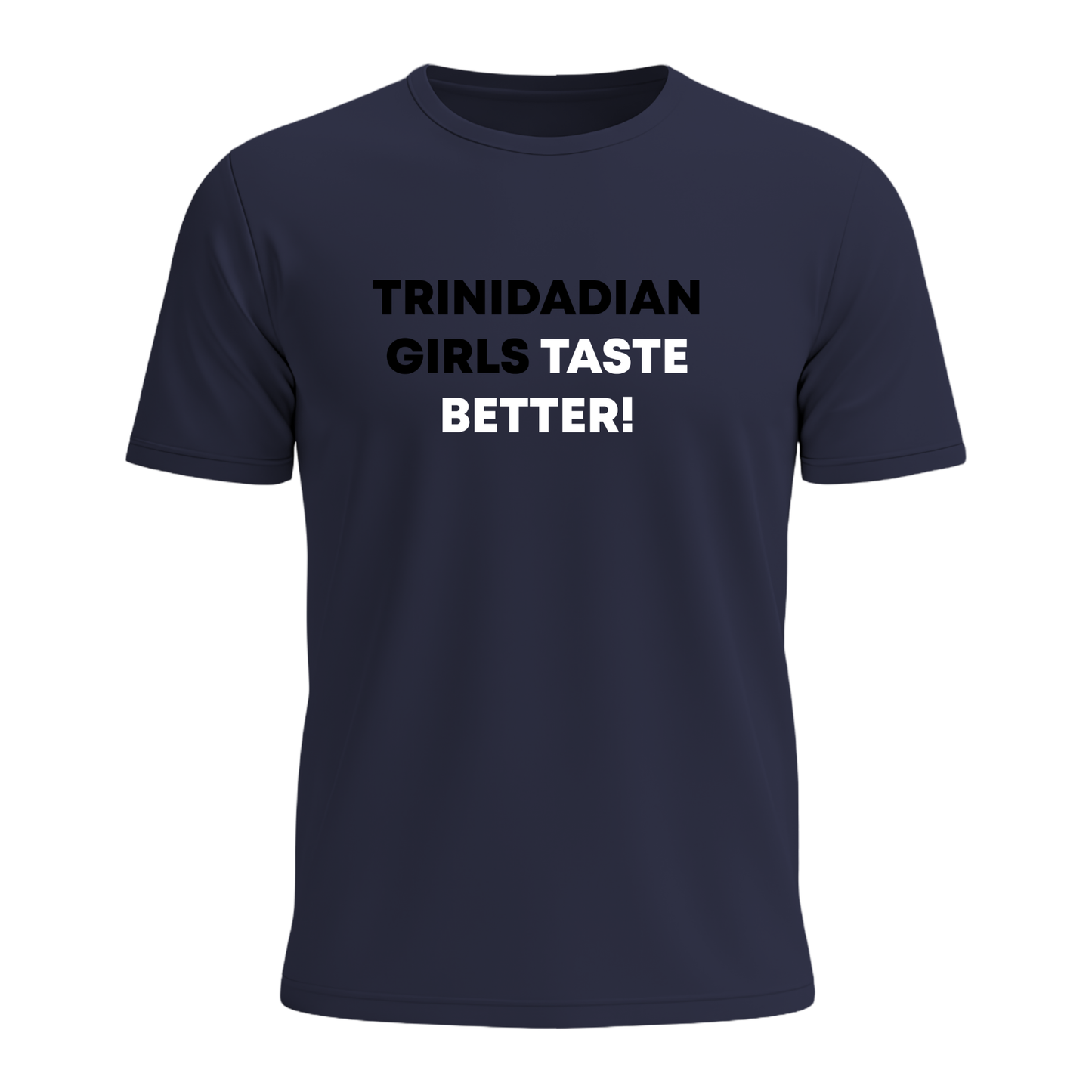Trini Girls Taste Better - Men's Tee
