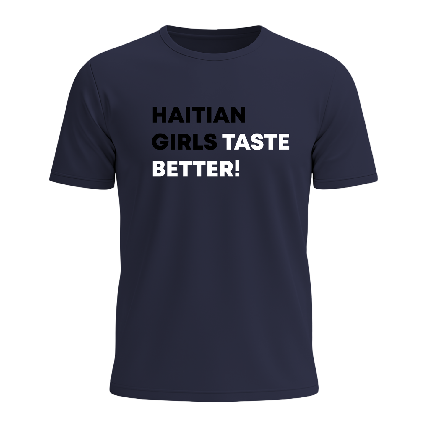 Haitian Girls Taste Better - Men's Tee