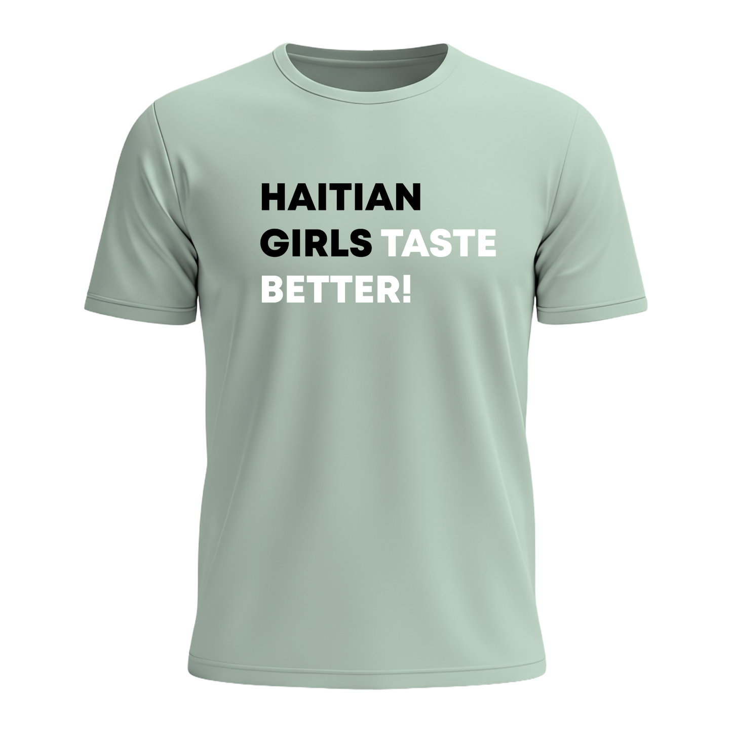 Haitian Girls Taste Better - Men's Tee
