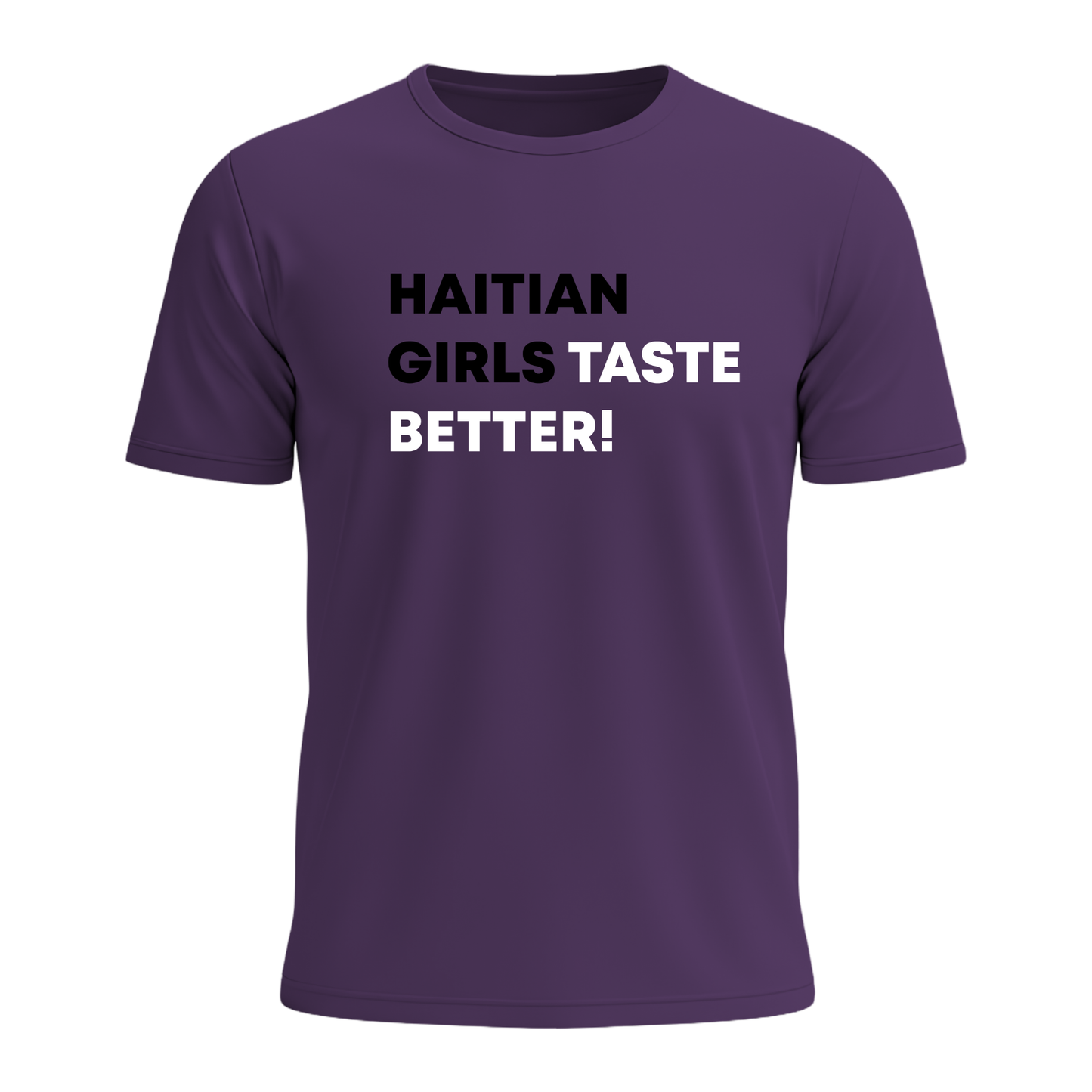 Haitian Girls Taste Better - Men's Tee