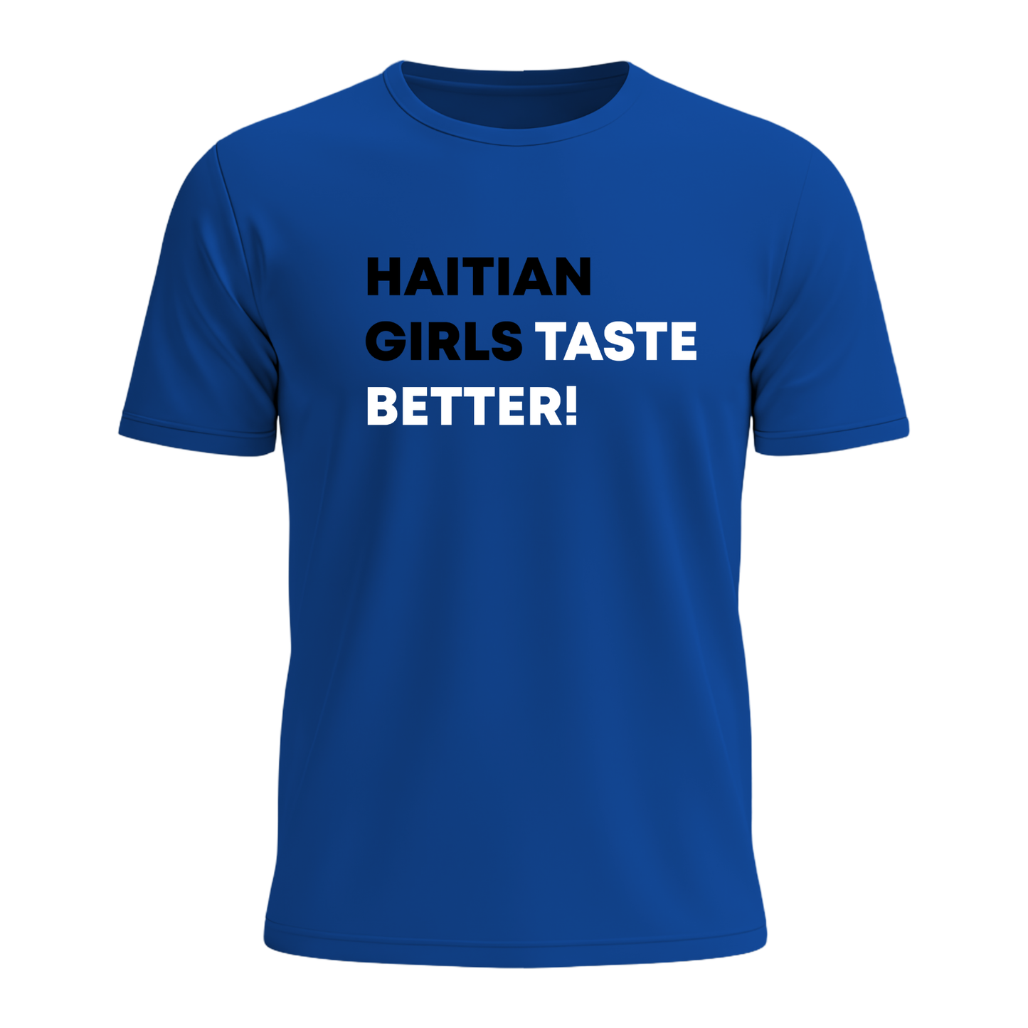 Haitian Girls Taste Better - Men's Tee