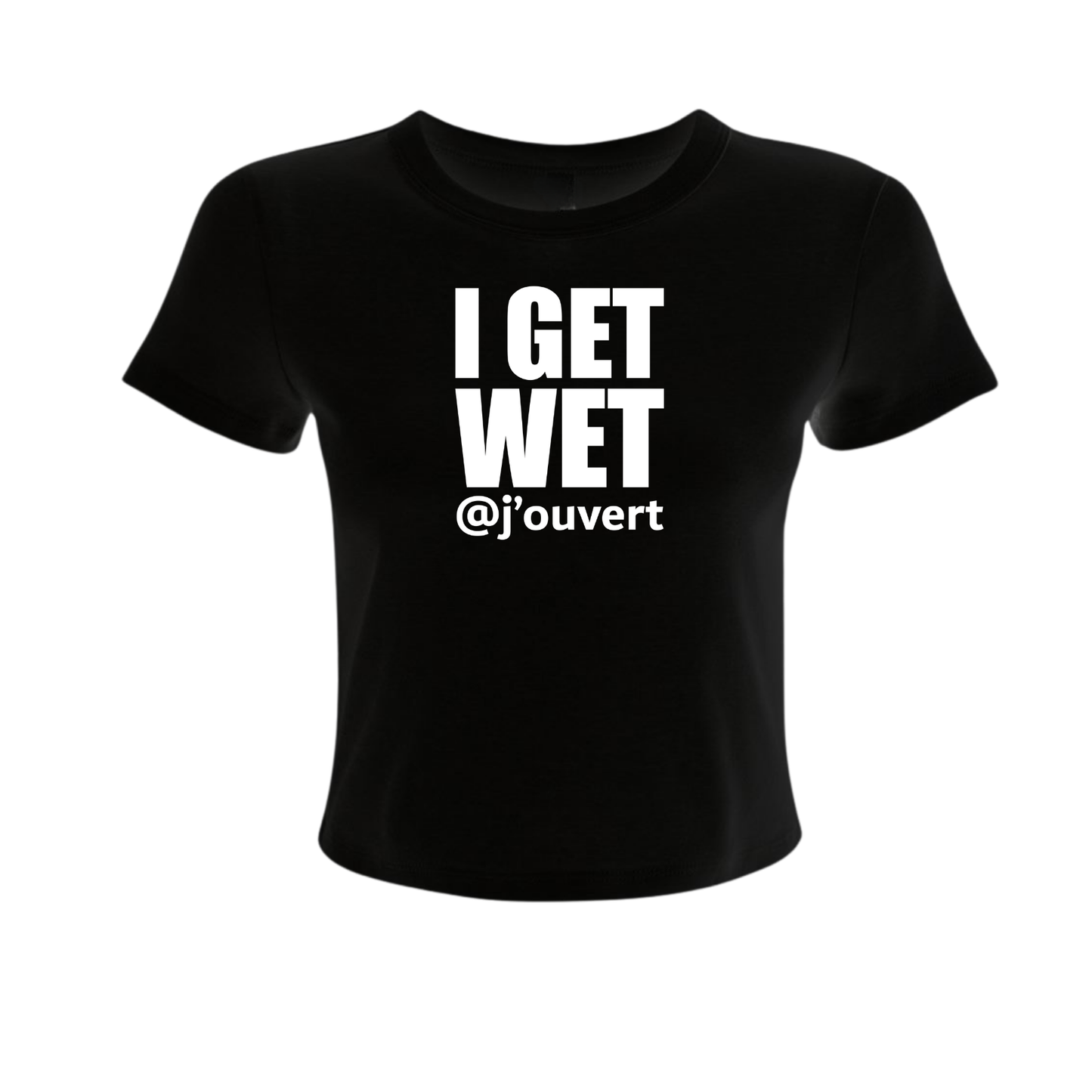 I Get Wet - Women's Baby Tee