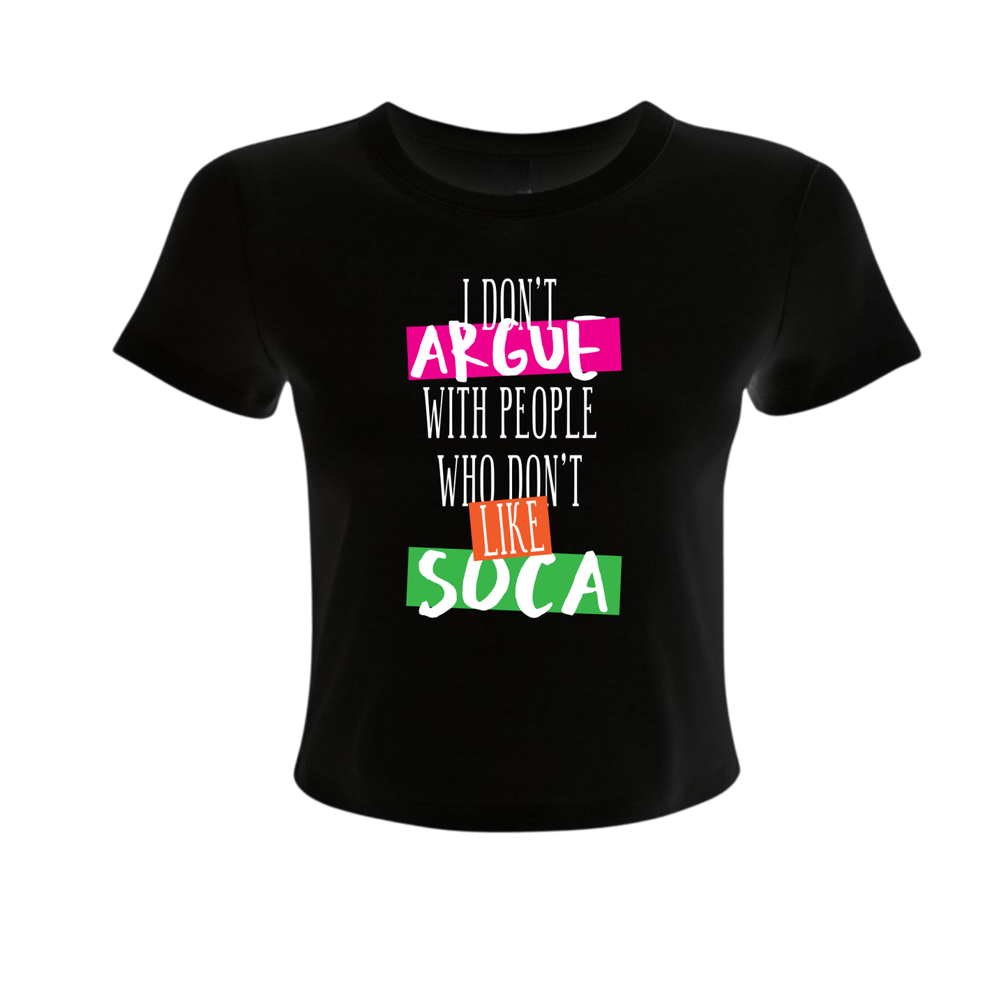 I Don't Argue - Women's Baby Tee