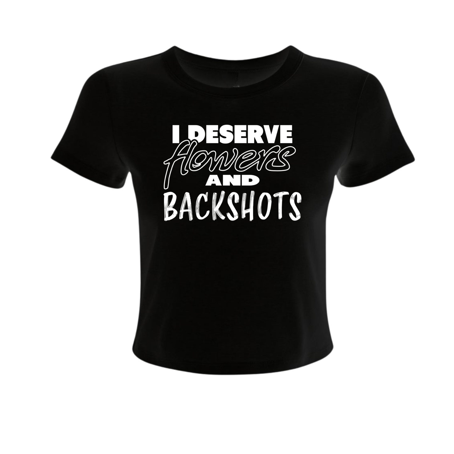 I Deserve - Women's Baby Tee