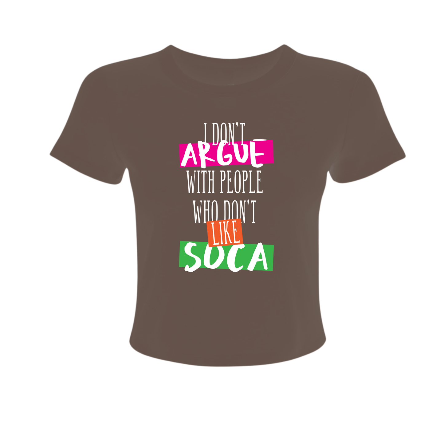 I Don't Argue - Women's Baby Tee