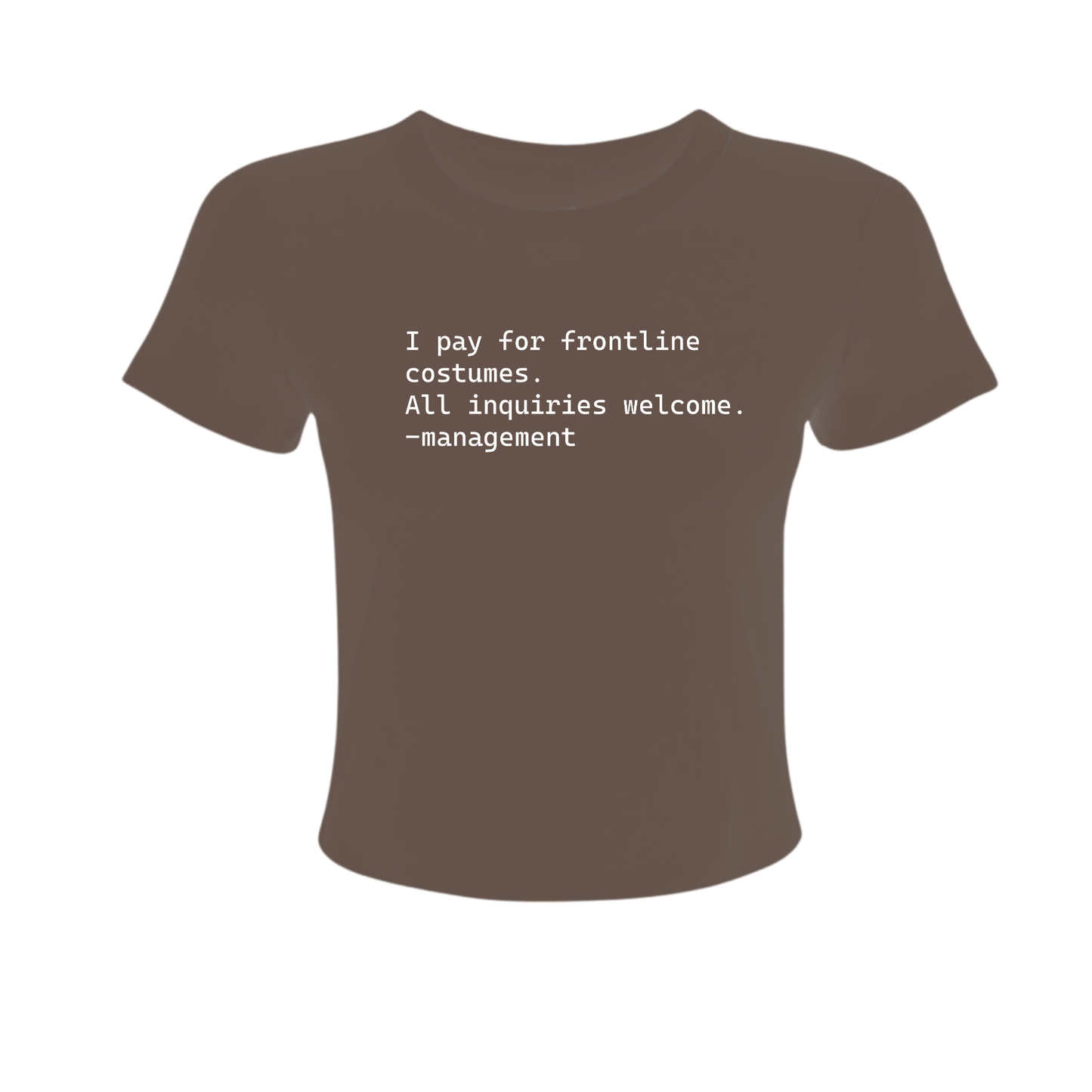 I Pay For Frontline Costumes - Women's Baby Tee