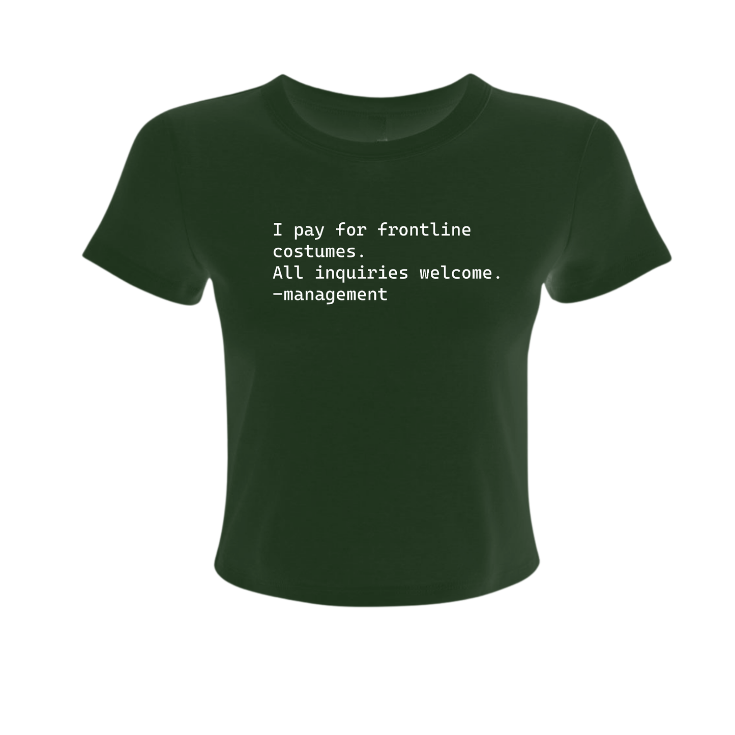 I Pay For Frontline Costumes - Women's Baby Tee