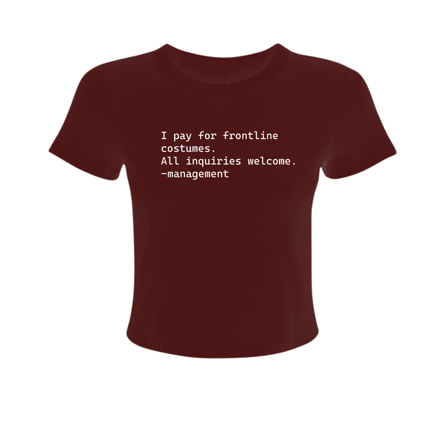 I Pay For Frontline Costumes - Women's Baby Tee