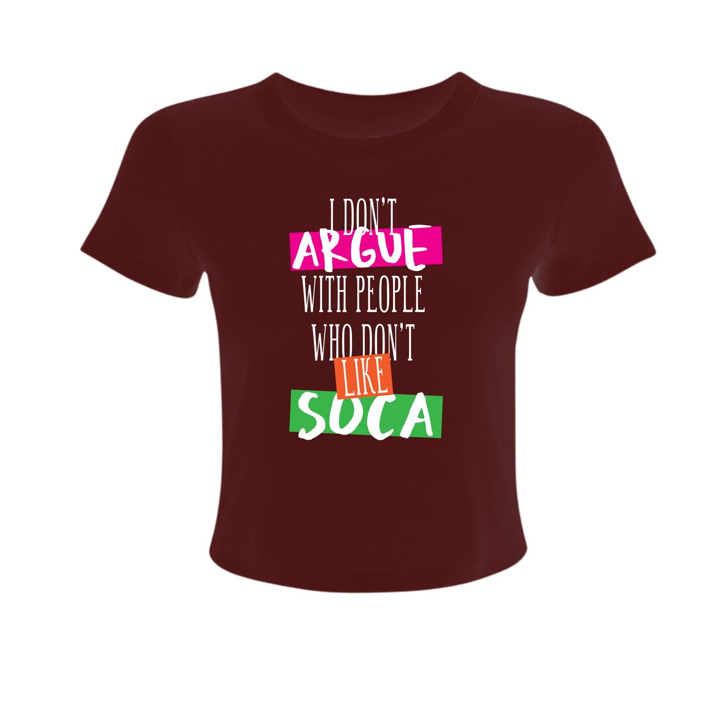 I Don't Argue - Women's Baby Tee