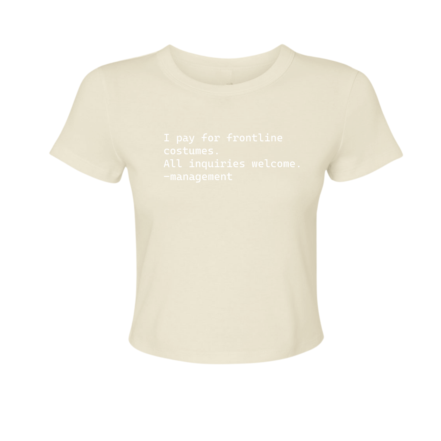 I Pay For Frontline Costumes - Women's Baby Tee