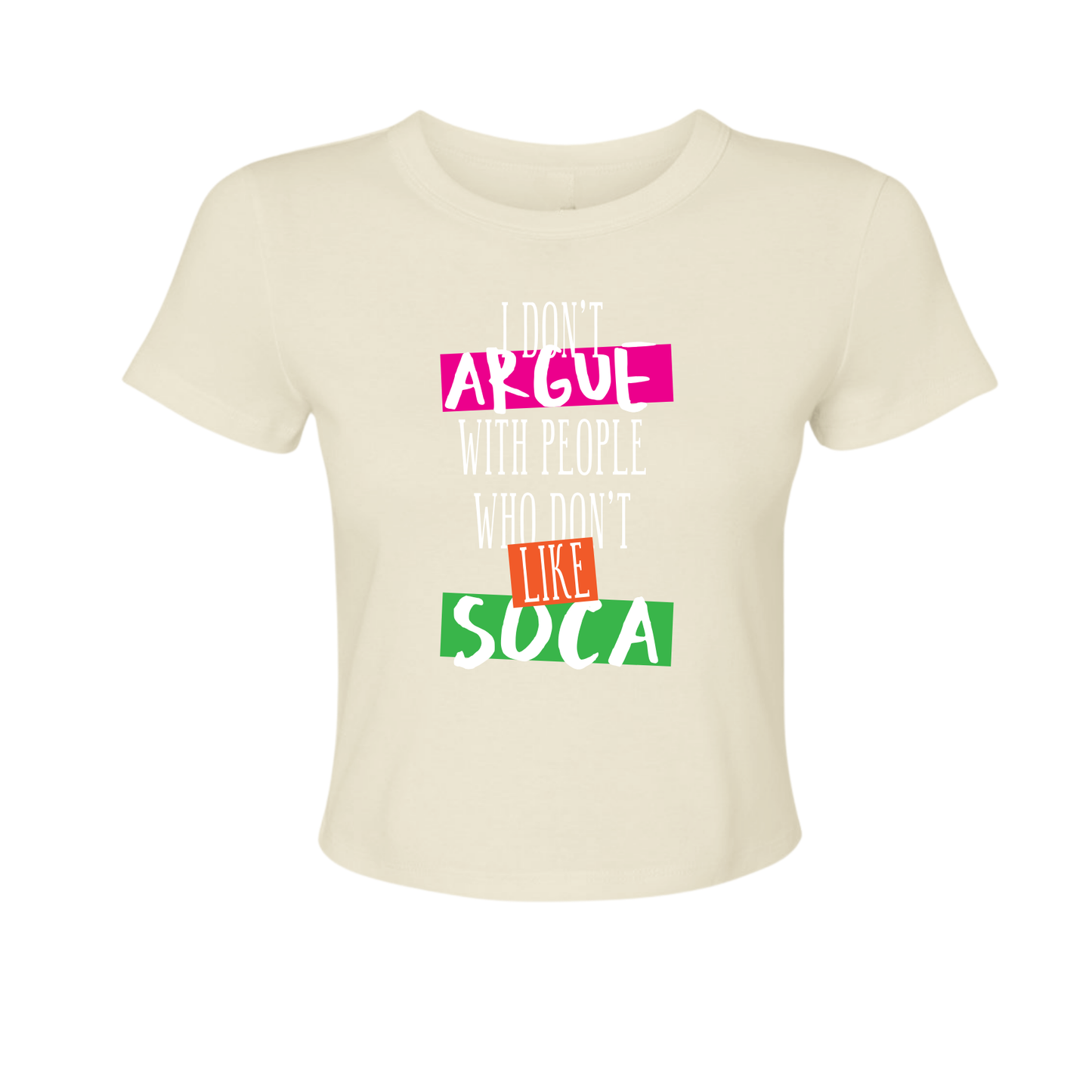 I Don't Argue - Women's Baby Tee