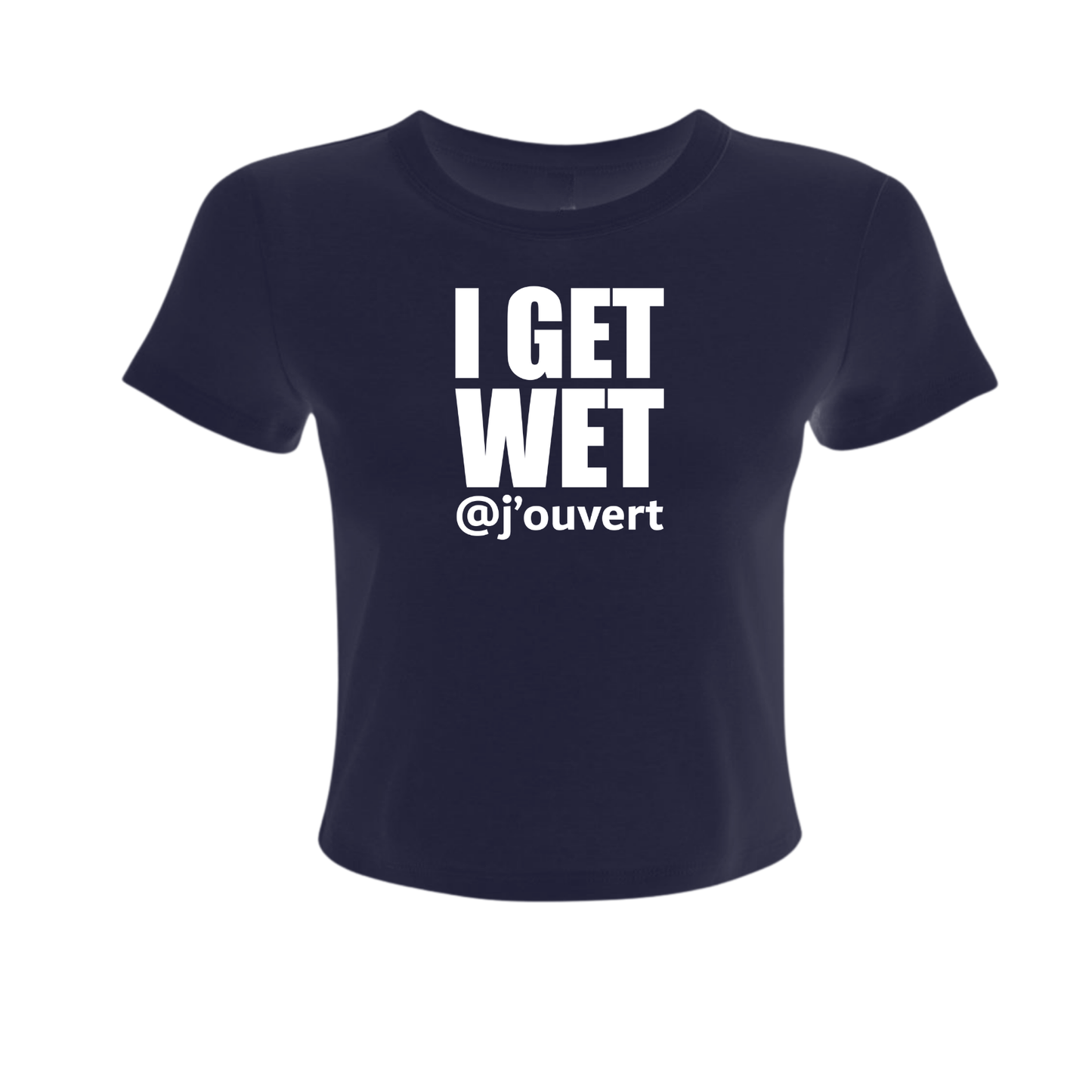I Get Wet - Women's Baby Tee