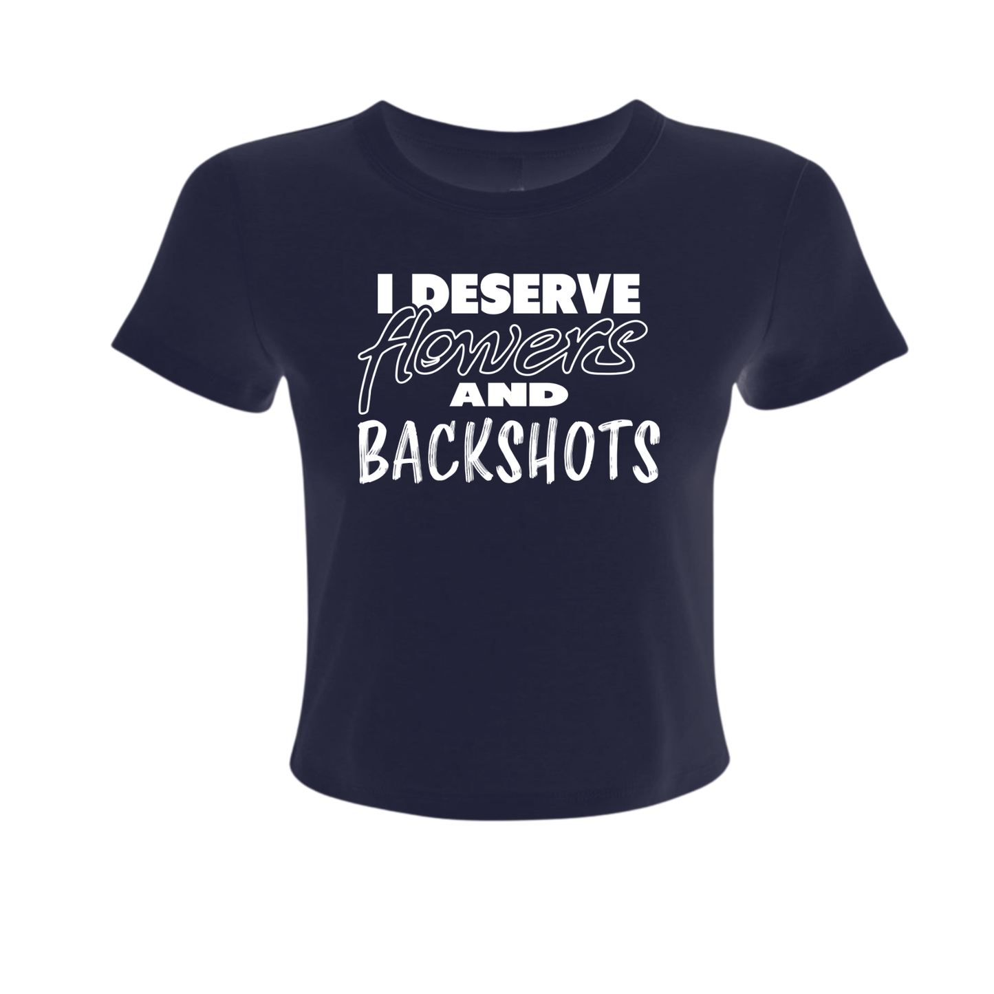 I Deserve - Women's Baby Tee