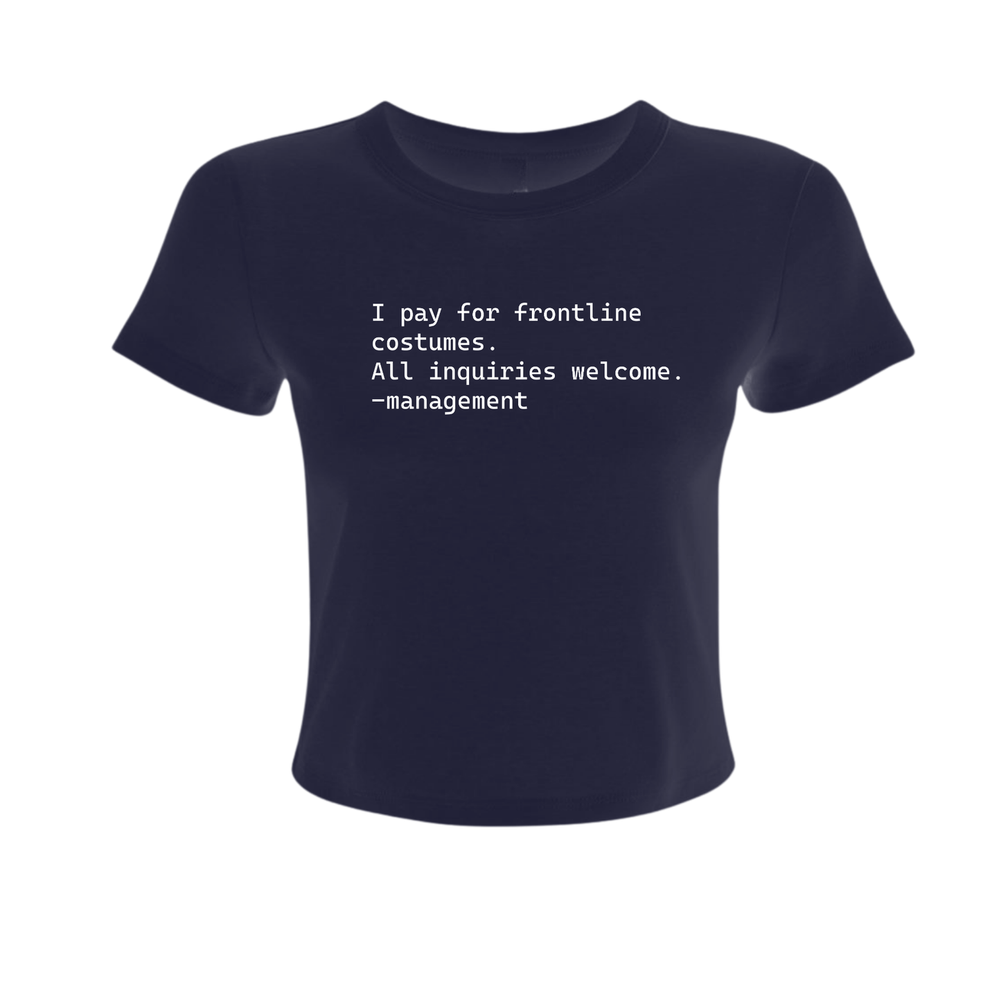I Pay For Frontline Costumes - Women's Baby Tee