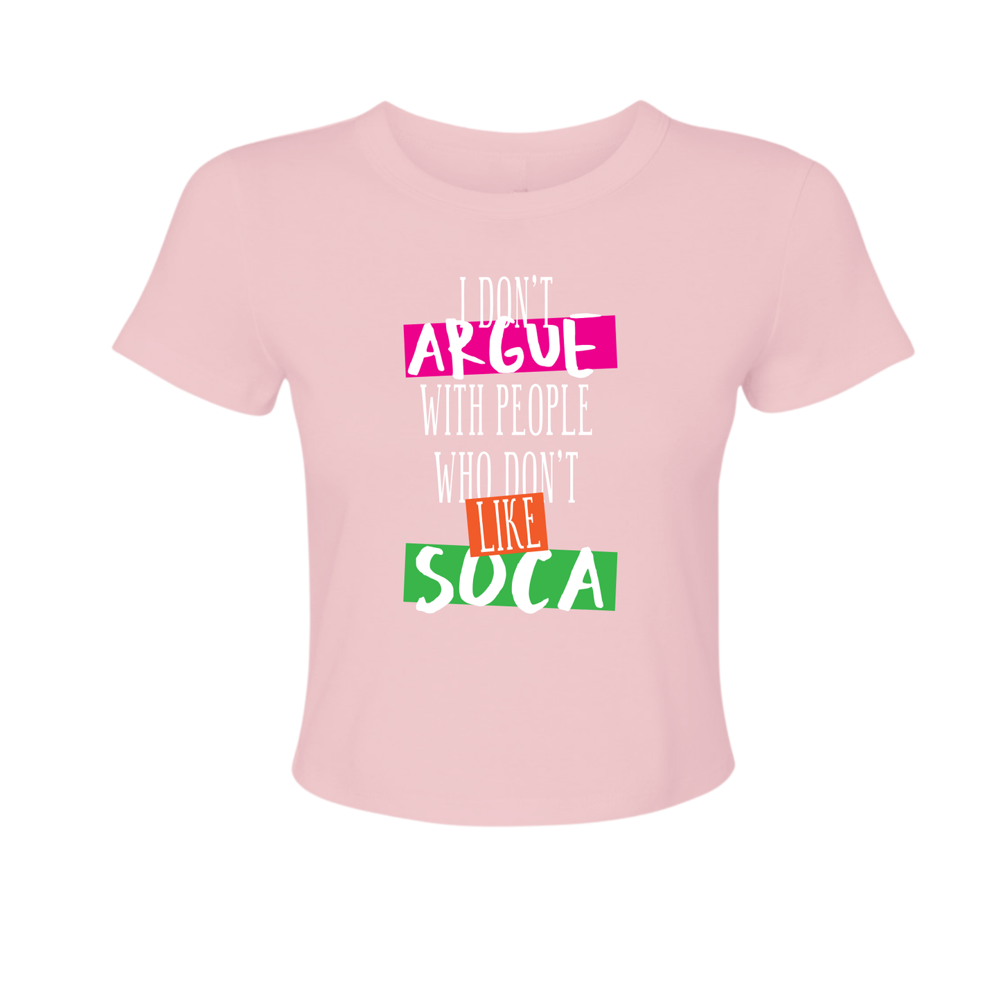 I Don't Argue - Women's Baby Tee
