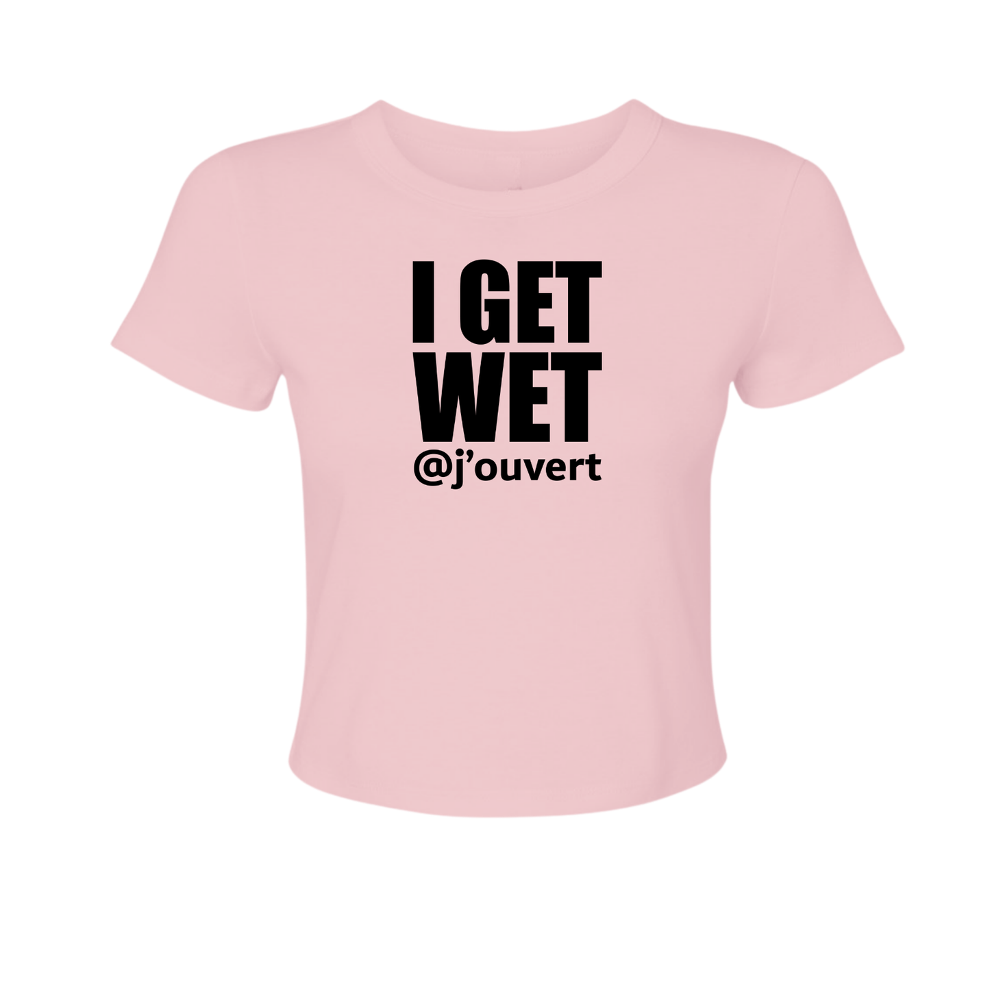 I Get Wet - Women's Baby Tee