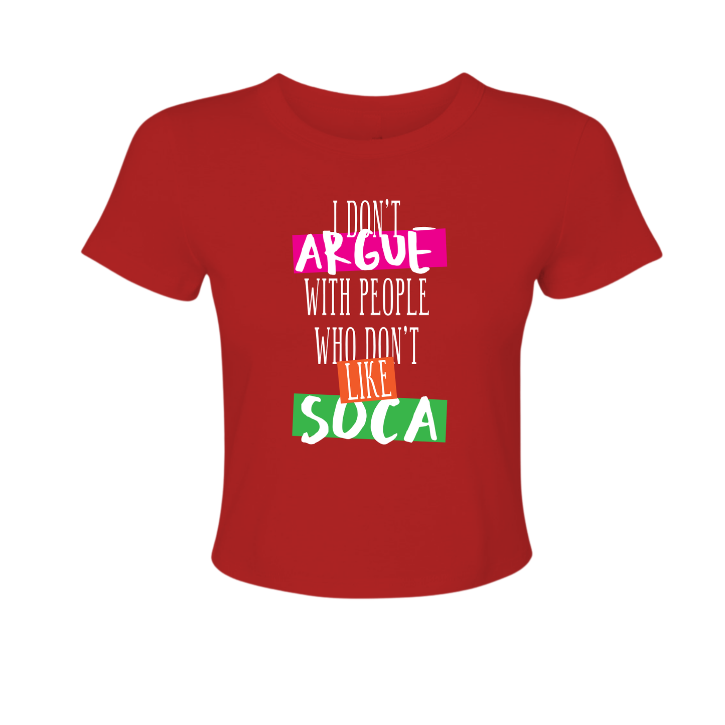 I Don't Argue - Women's Baby Tee