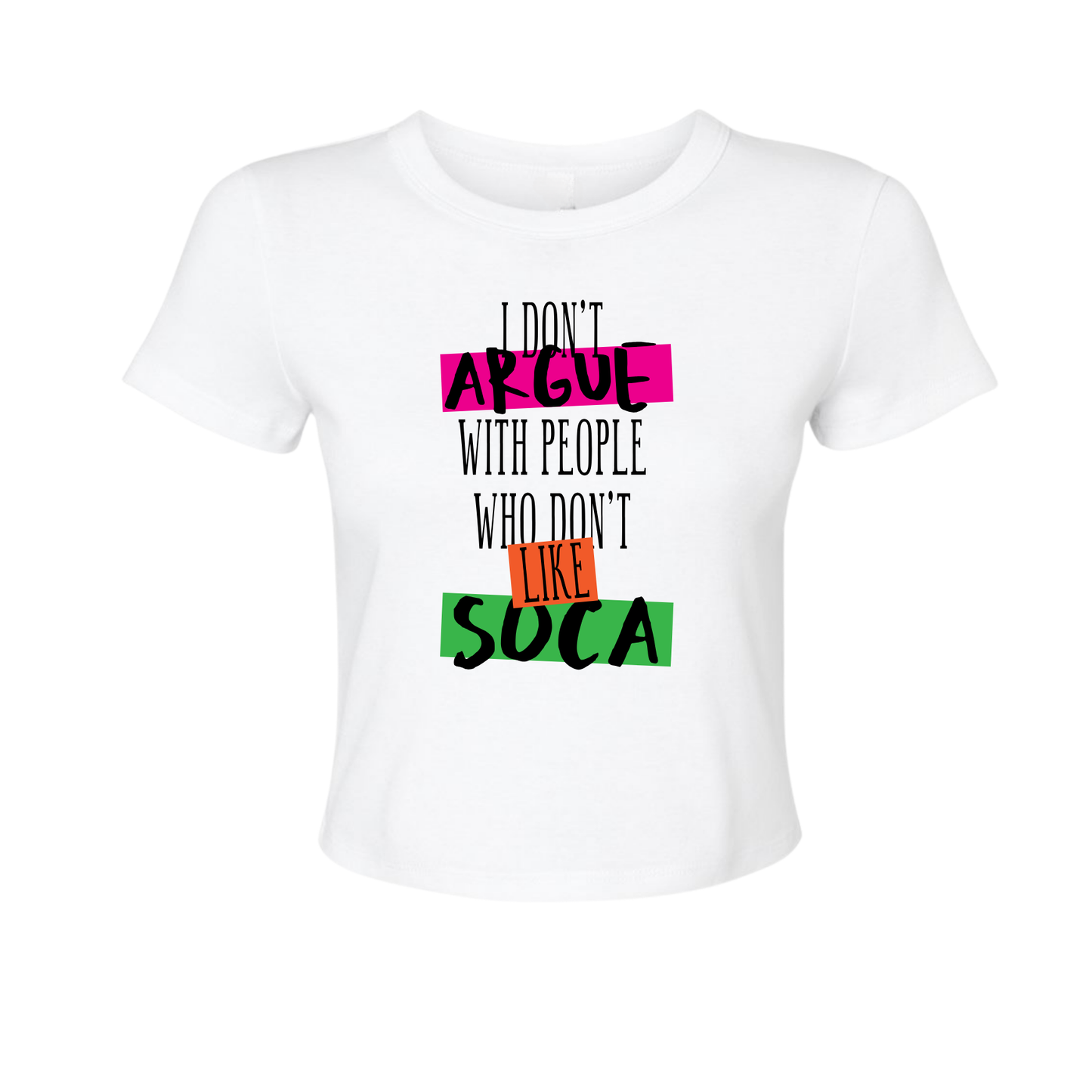I Don't Argue - Women's Baby Tee