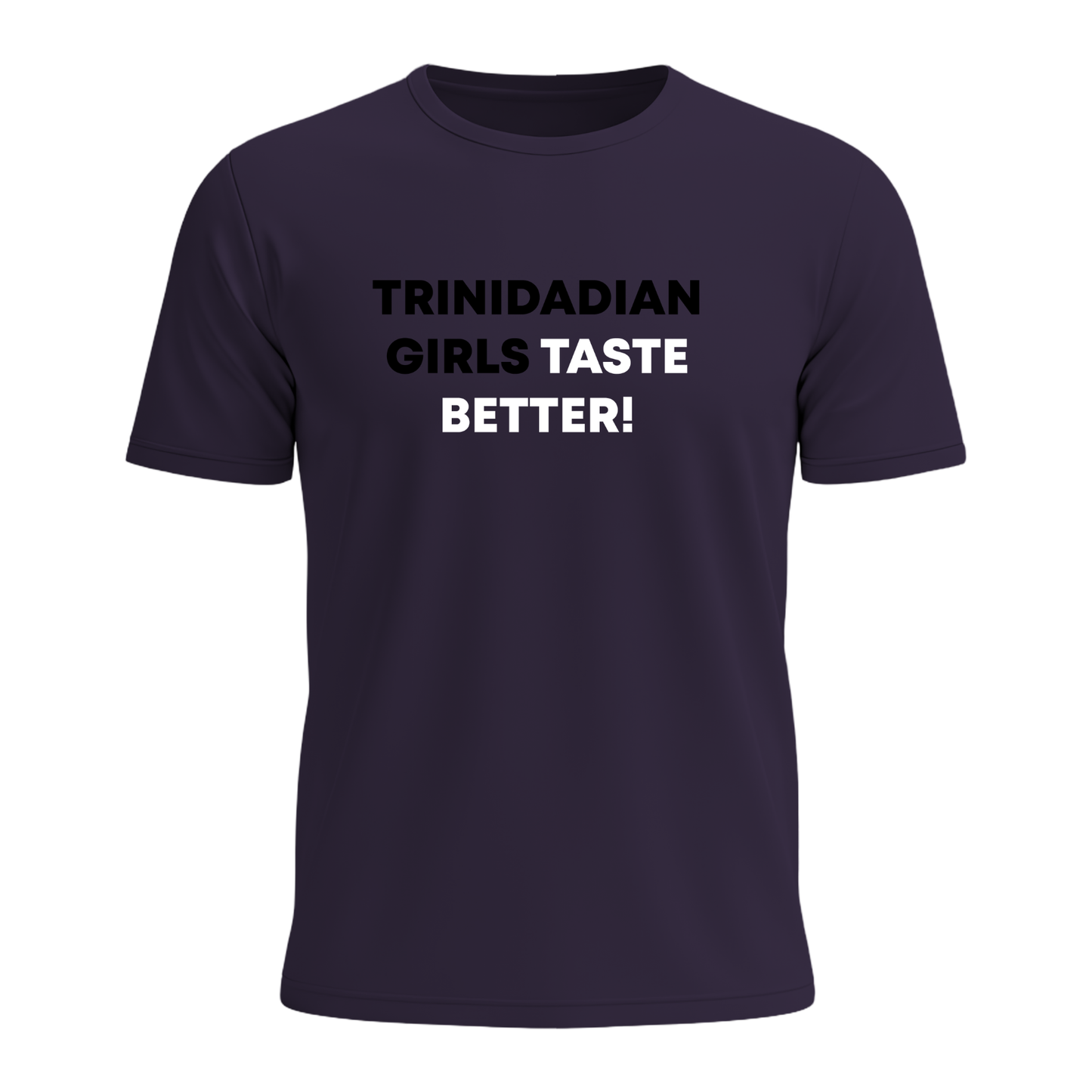 Trini Girls Taste Better - Men's Tee