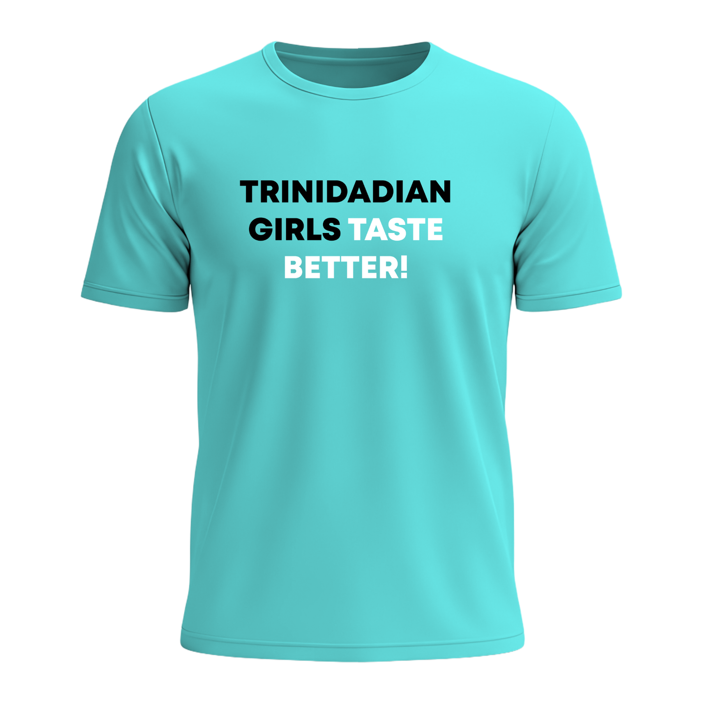 Trini Girls Taste Better - Men's Tee