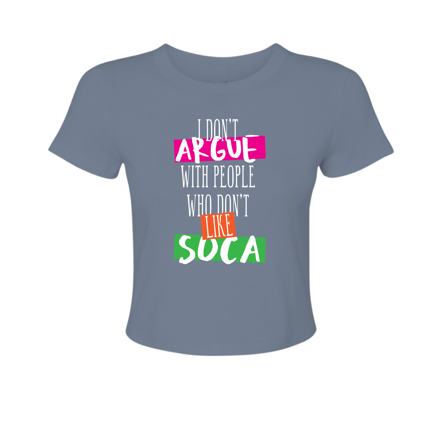 I Don't Argue - Women's Baby Tee