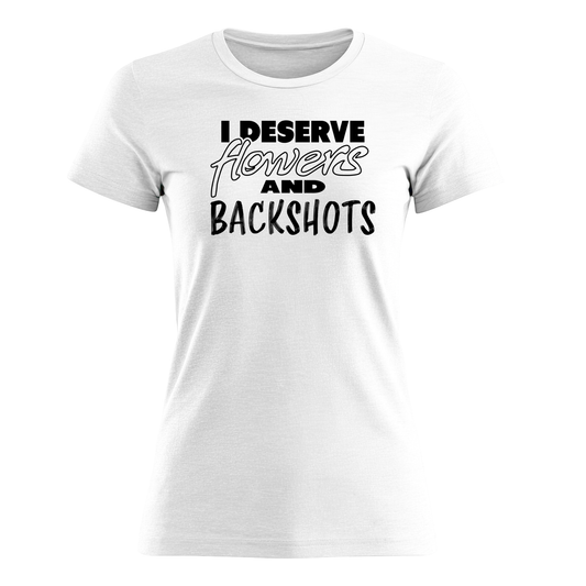 I Deserve - Women's Tee