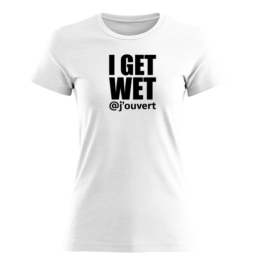 I Get Wet - Women's Tee