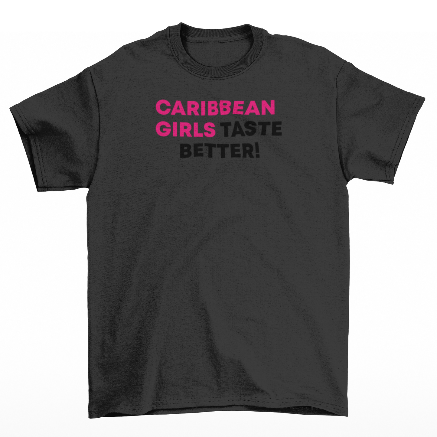 Caribbean Girls Taste Better Black T-Shirt w/ Pink and Black Text