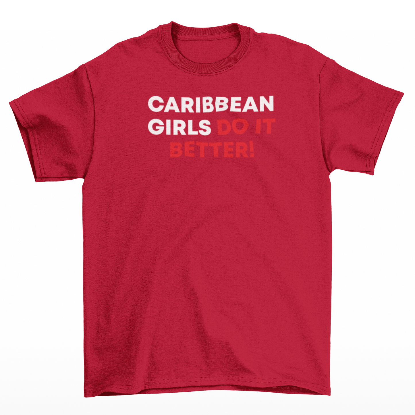 Caribbean Girls Do It Better Red T-Shirt w/ White and Red Text