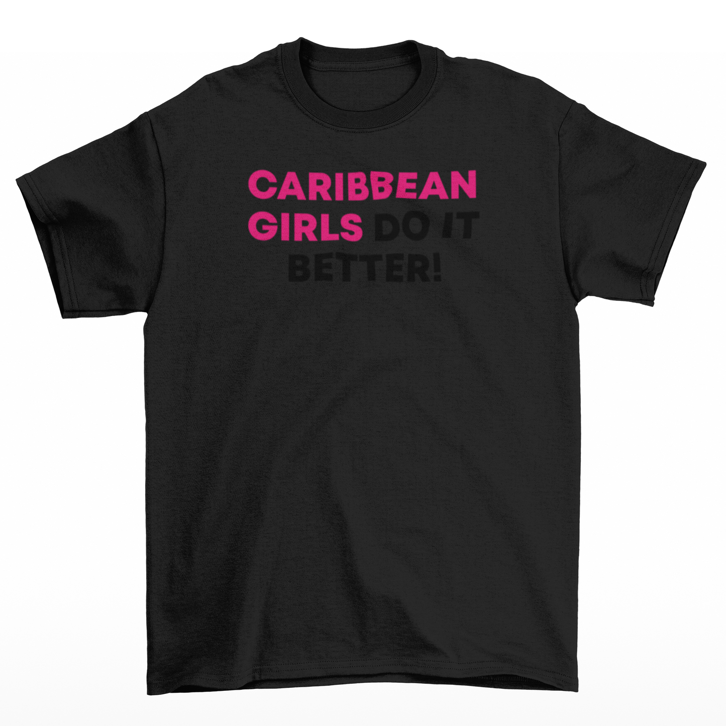 Caribbean Girls Do It Better Black T-Shirt w/ Pink and Black Text